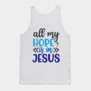 All My Hope is in Jesus Tank Top